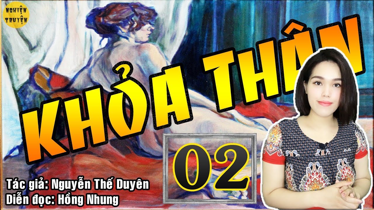 [HOT] - KHỎA THÂN - Tập 02 - Truyện tâm lý xã hội cực hay MC Hồng Nhung diễn đọc