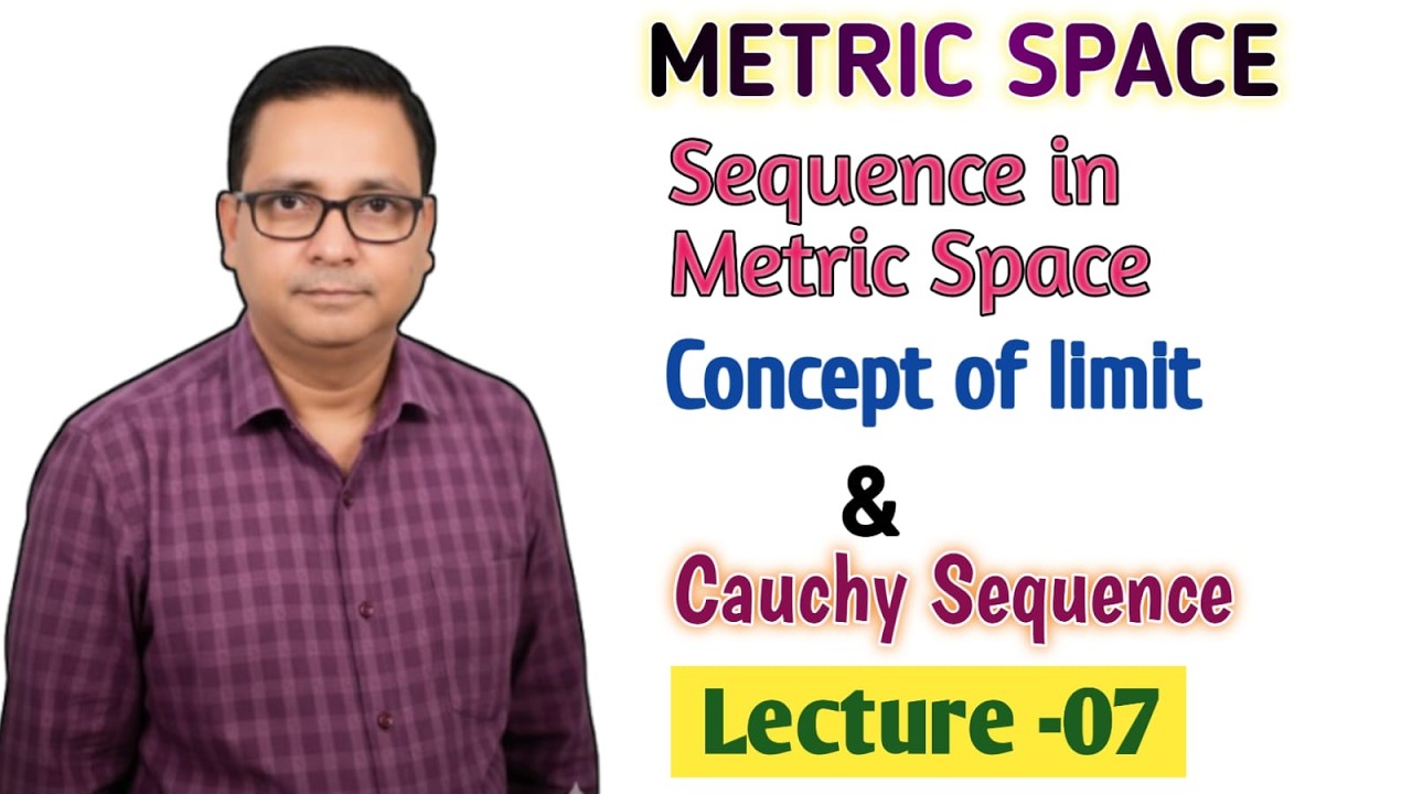 7. SEQUENCE IN METRIC SPACE | CAUCHY SEQUENCE | L-07
