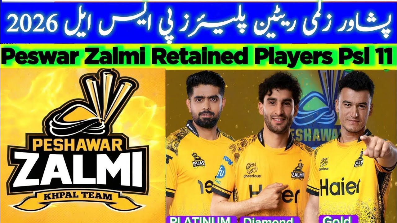 PSL 2026: peswar Zalmi Possible Retained Players | Full Retention List|peswar Zalmi|Psl 11