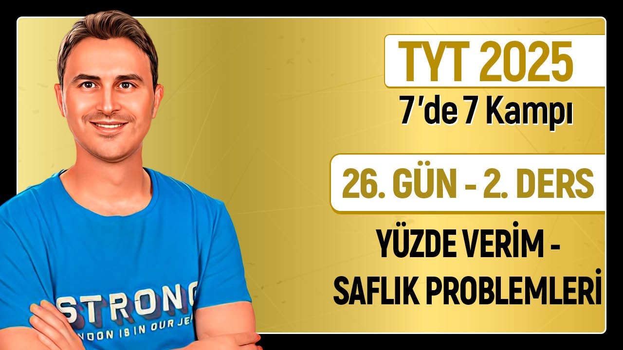 🎯YÜZDE VERİM VE YÜZDE SAFLIK PROBLEMLERİ | 26.Gün 2. Ders  | 10. SINIF I TYT Kimya Kampı | 2025