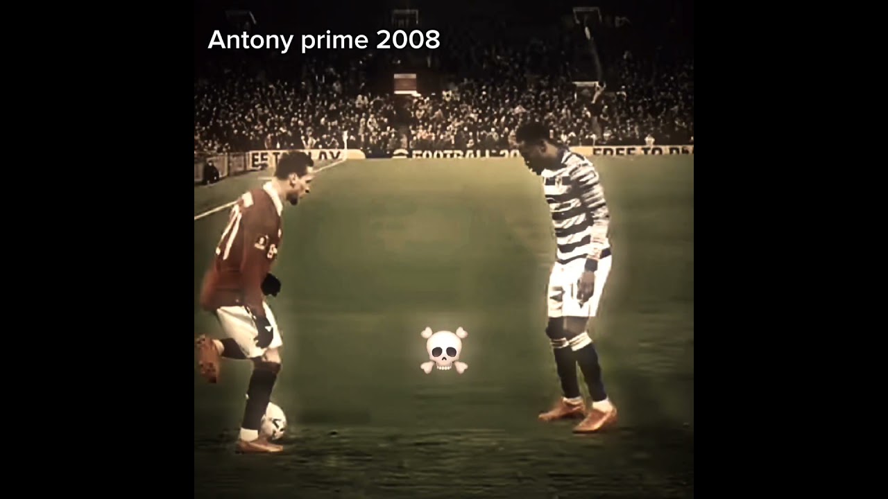 Antony prime 2008🔥🔥🔥  #football #edits #edits #antony #prime #2008