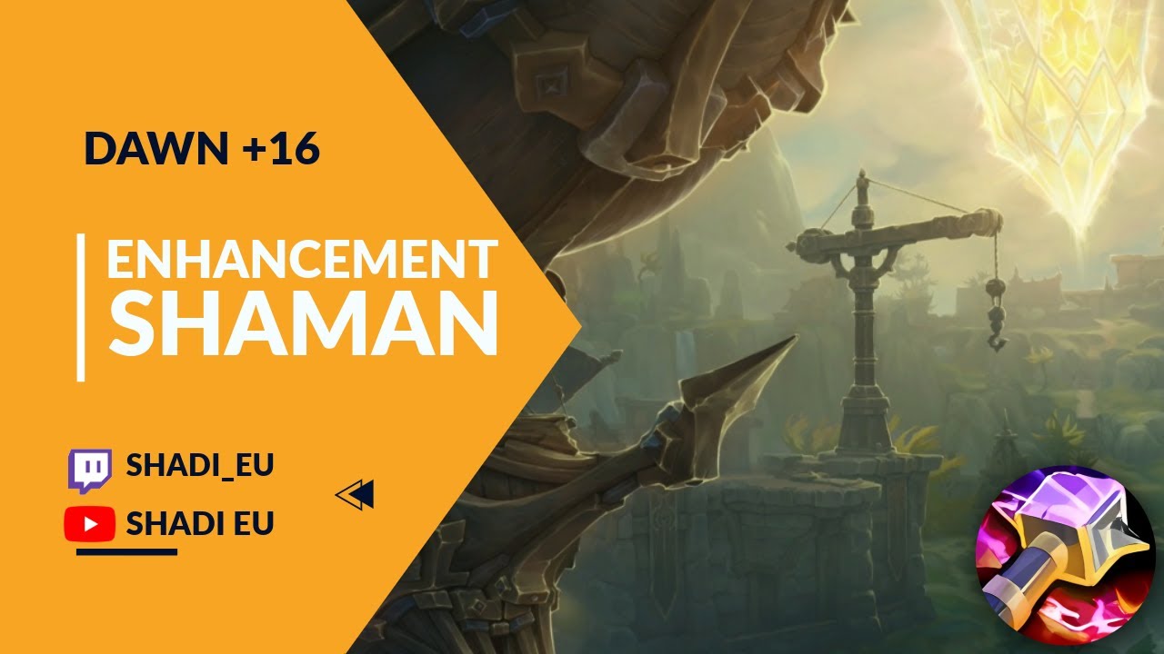 Enhancement shaman - The Dawnbreaker +16