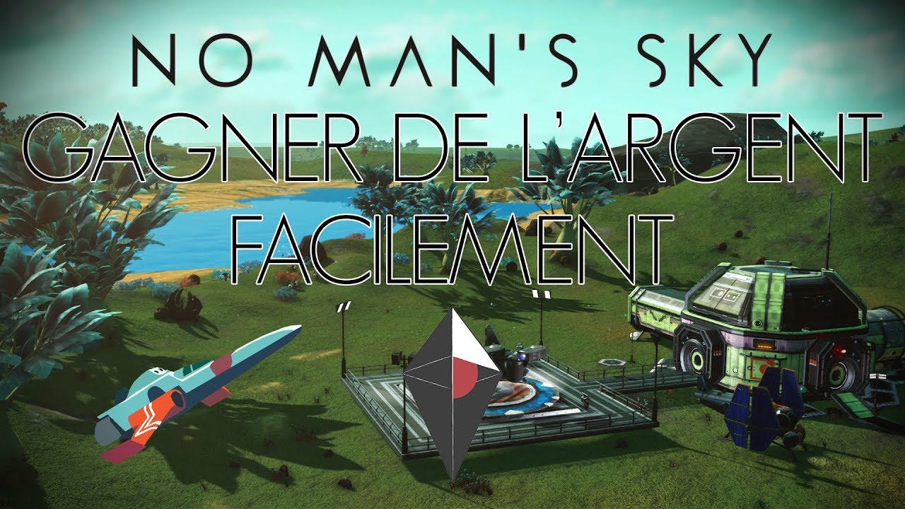NO MAN'S SKY NEXT : SE FAIRE DE L'ARGENT EN MASSE