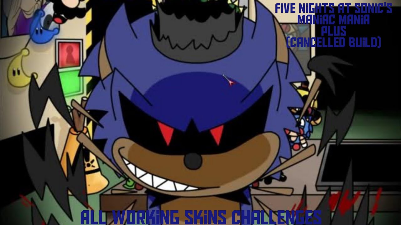 (Five Nights At Sonic's Maniac Mania: Plus [Cancelled Build])(All working Skins challenge)