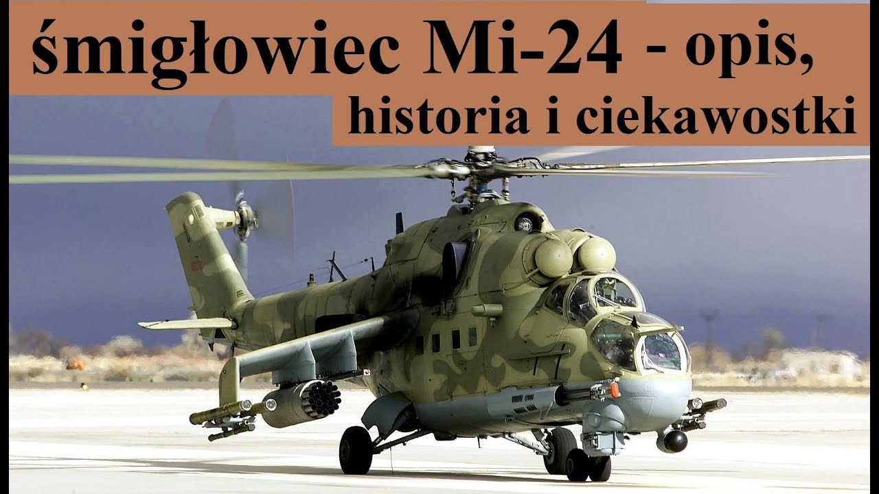 śmigłowiec Mi-24 - opis, historia i ciekawostki