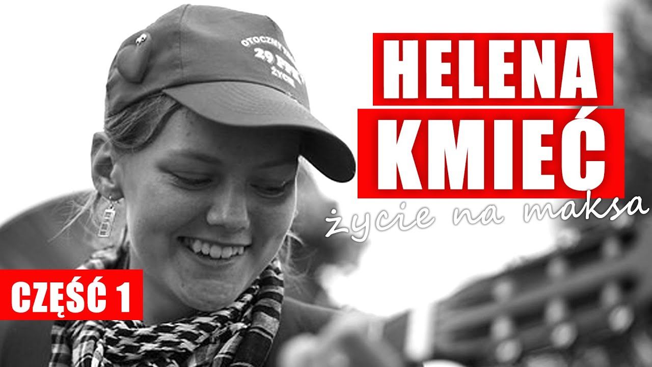 Helena Kmieć. Warto pięknie żyć | CZĘŚĆ 1
