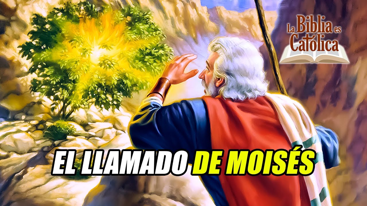 Historia de la Salvación 9: EL LLAMADO DE MOISÉS y EL NOMBRE DE DIOS