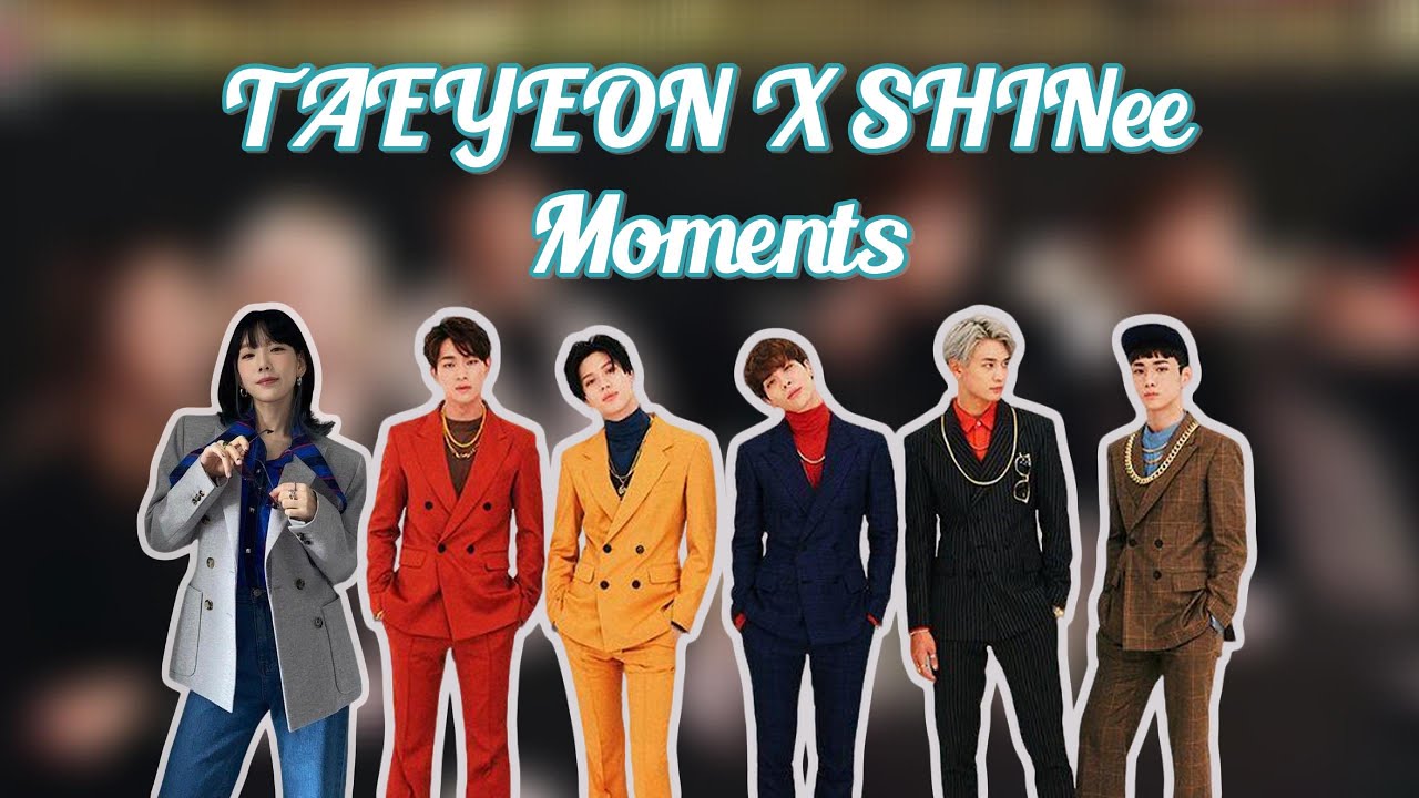 Taeyeon x SHINee Moments