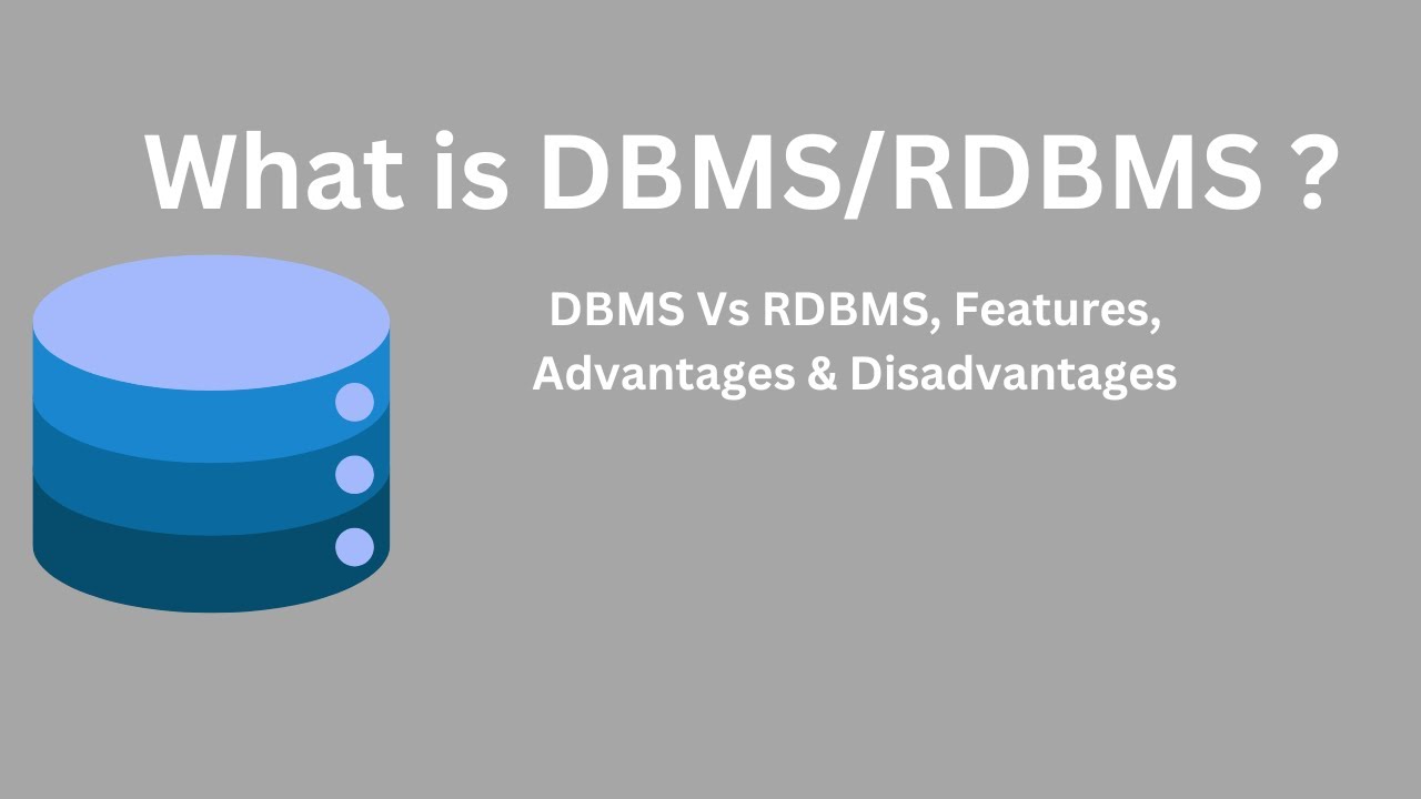 INTRODUCTION TO DBMS & RDBMS | Features | Pros & Cons