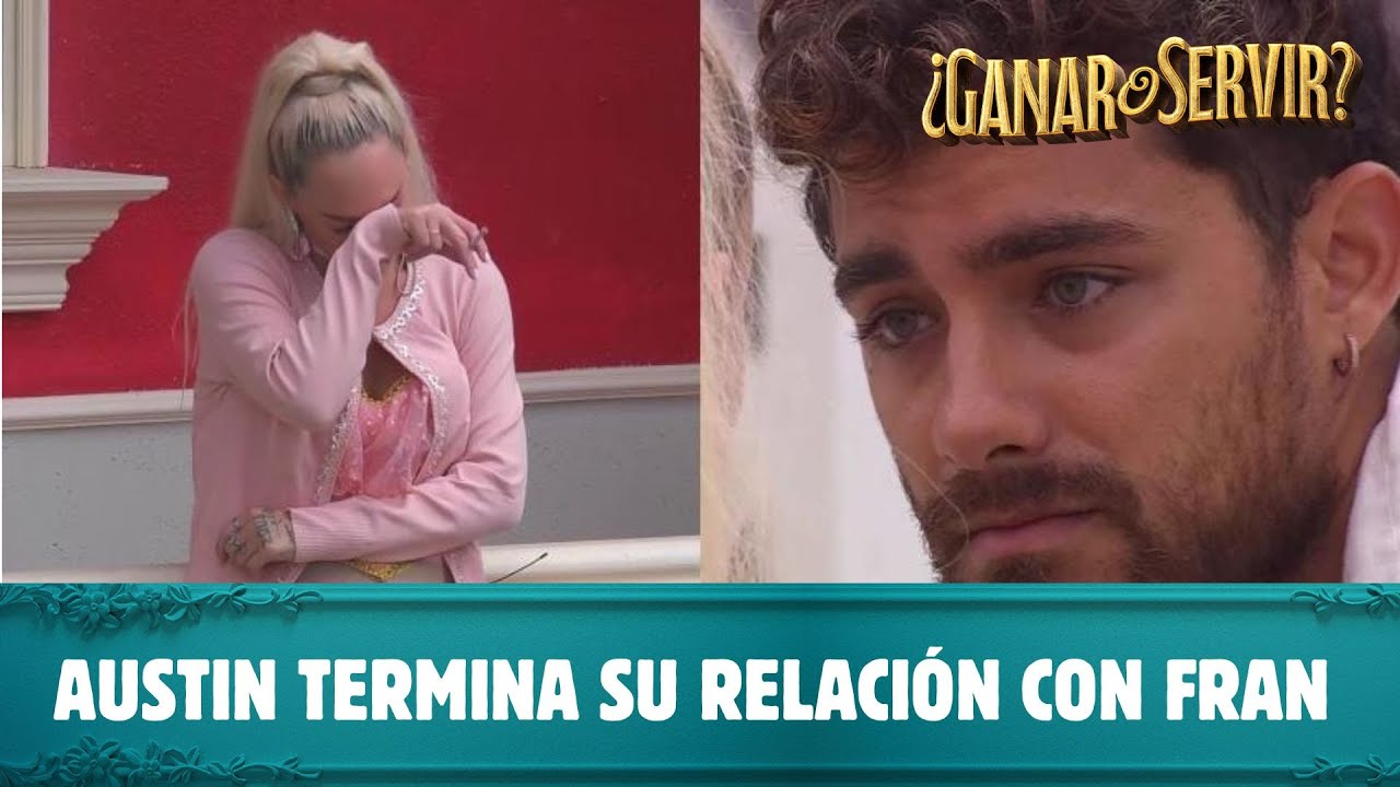 Austin termina su relaci&oacute;n con Fran y Sab&eacute;lo la aconseja | &iquest;Ganar o Servir? | Canal 13