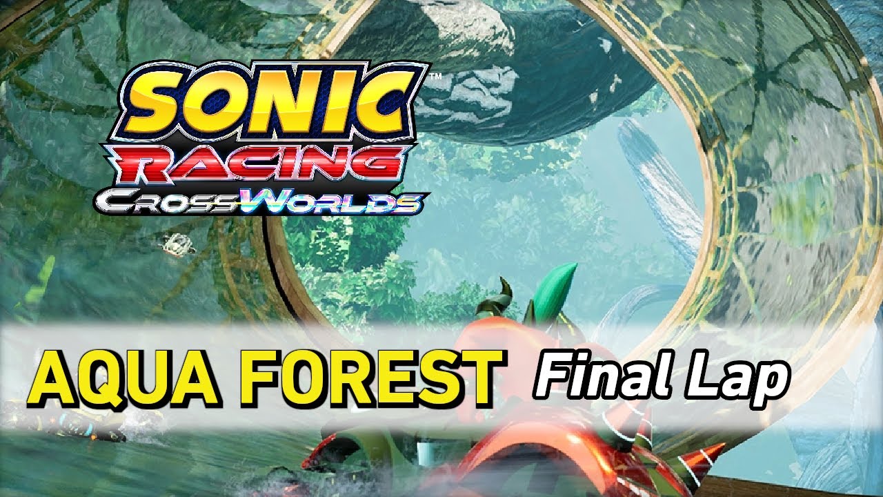 Aqua Forest [Final Lap] - Sonic Racing CrossWorlds OST