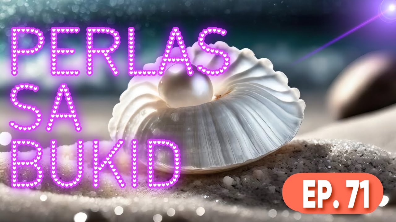 PERLAS SA BUKID EP  71