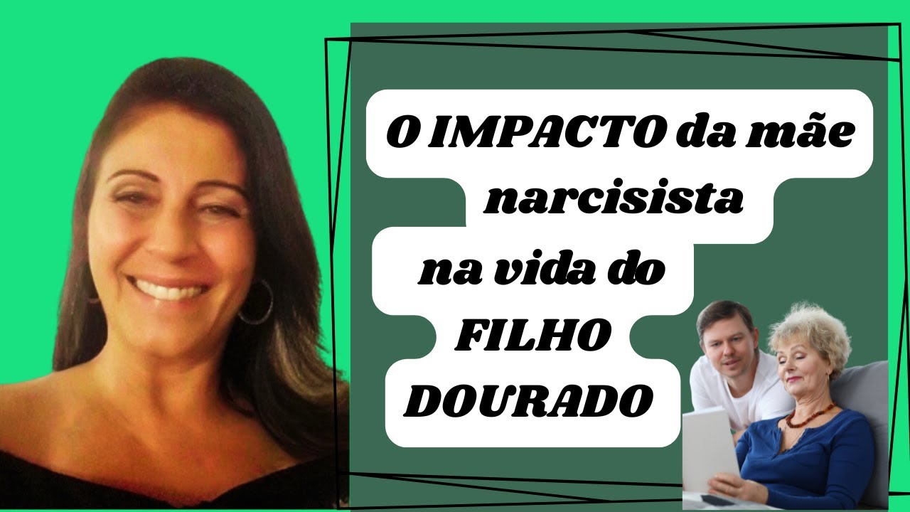 O impacto da mãe narcisista na vida do filho dourado  #filhodourado #maenarcisista