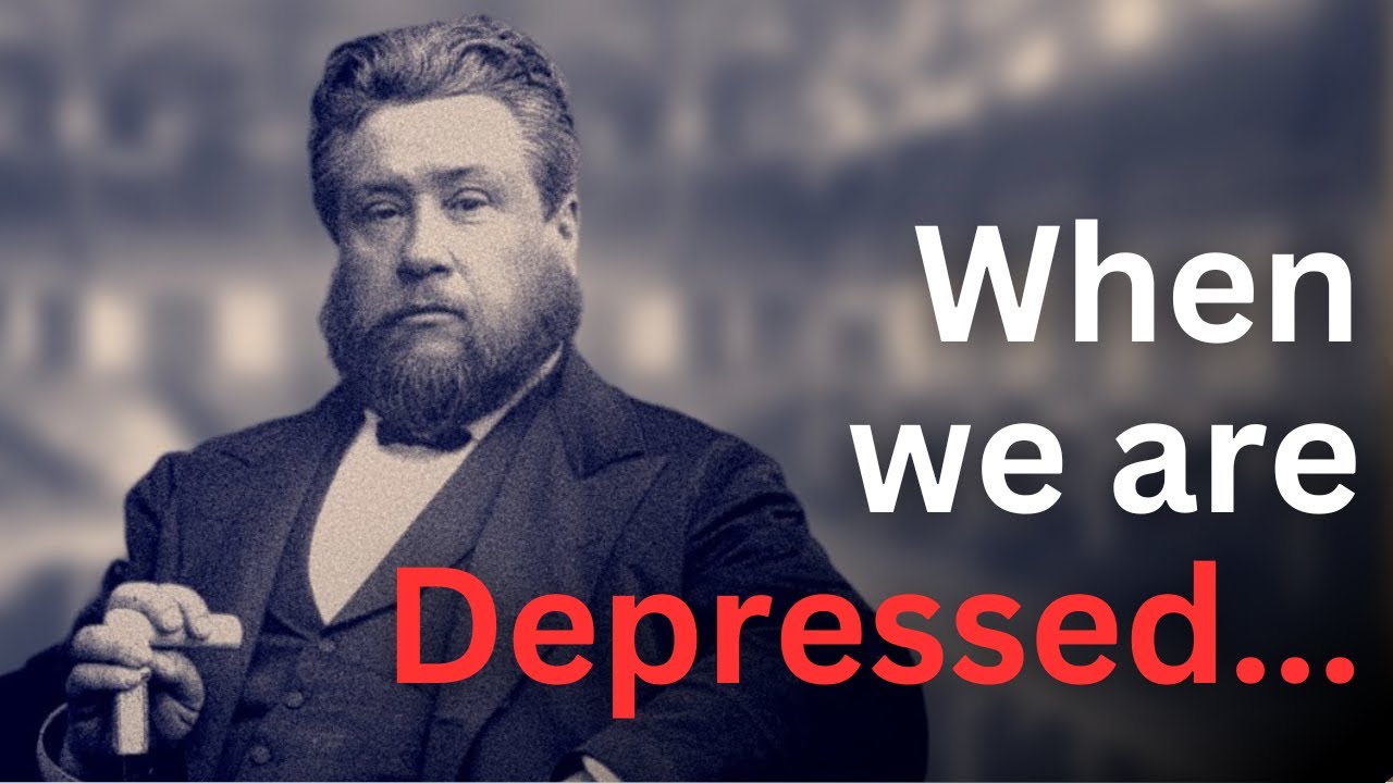 How God Responds to Our Depression - Charles Spurgeon Devotional - 