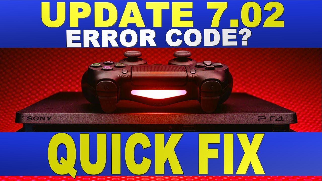 PS4 Update 7.02 PS4 Error Code | Can't Download? | How To Fix It