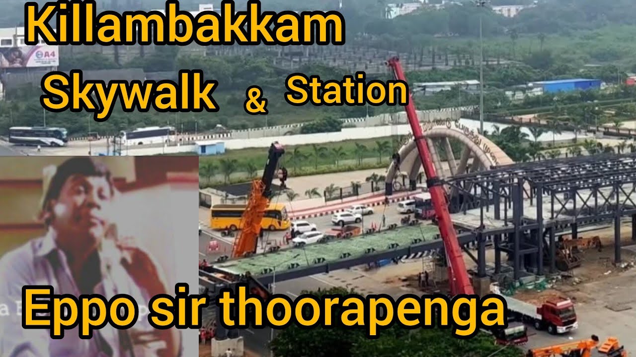 #chennai #Killambakkam #station #skywalk  #eppo sir #thorapeenga