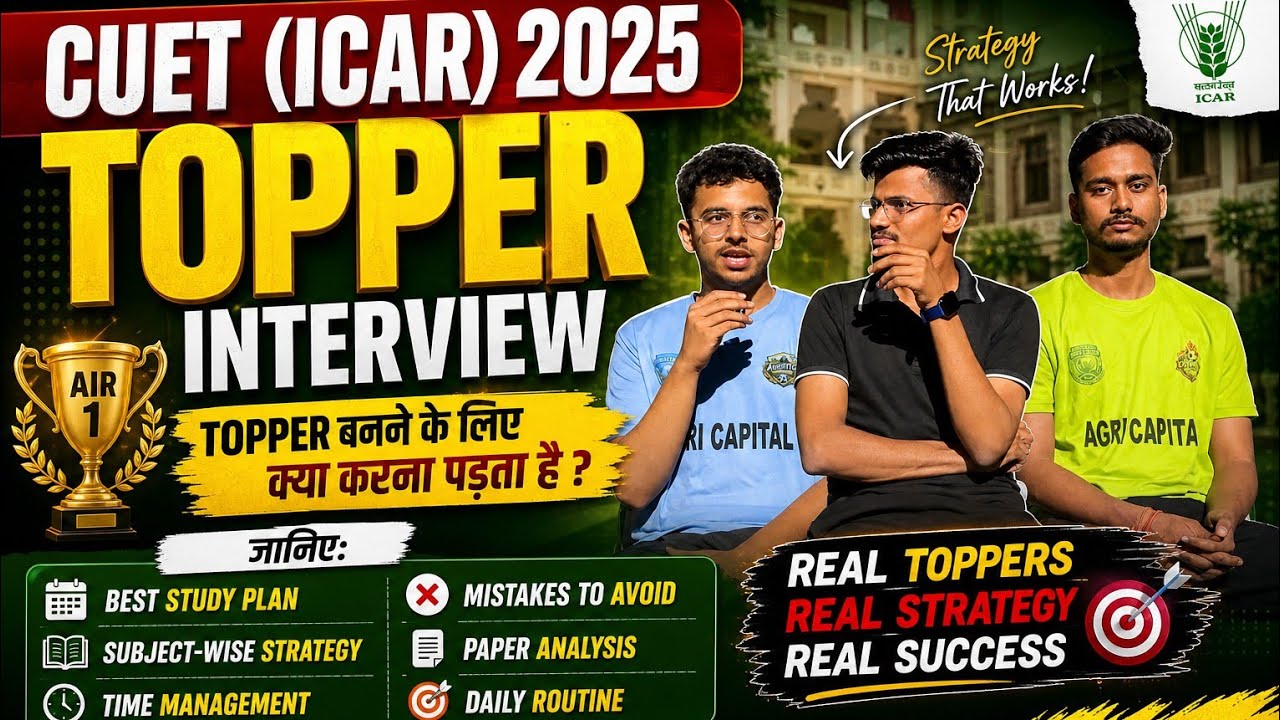  CUET (ICAR) 2025 TOPPER Interview AIR 5 & 8 Strategy Topper Kaise Bane? Full Study Plan + Secrets!