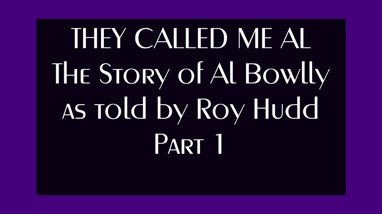 Al Bowlly - They Called Me Al  - Part 1 1991