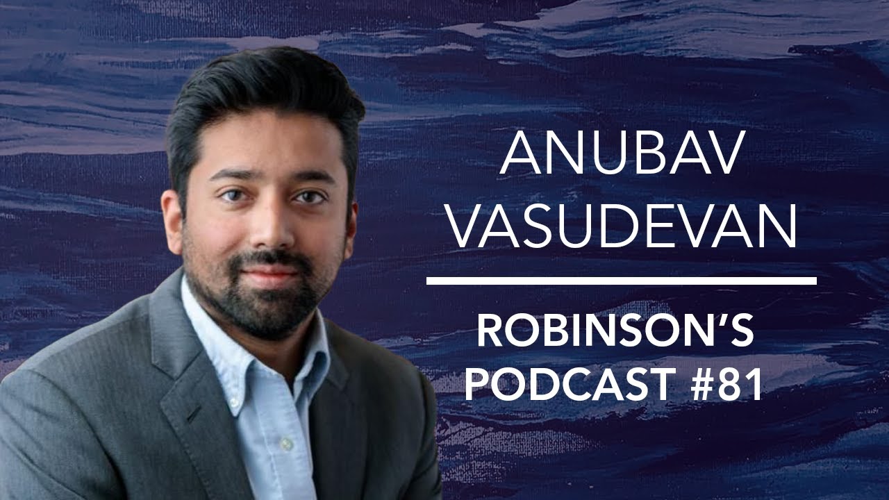 Anubav Vasudevan: Mathematics, Physics, and History of Logic | Robinson's Podcast #81