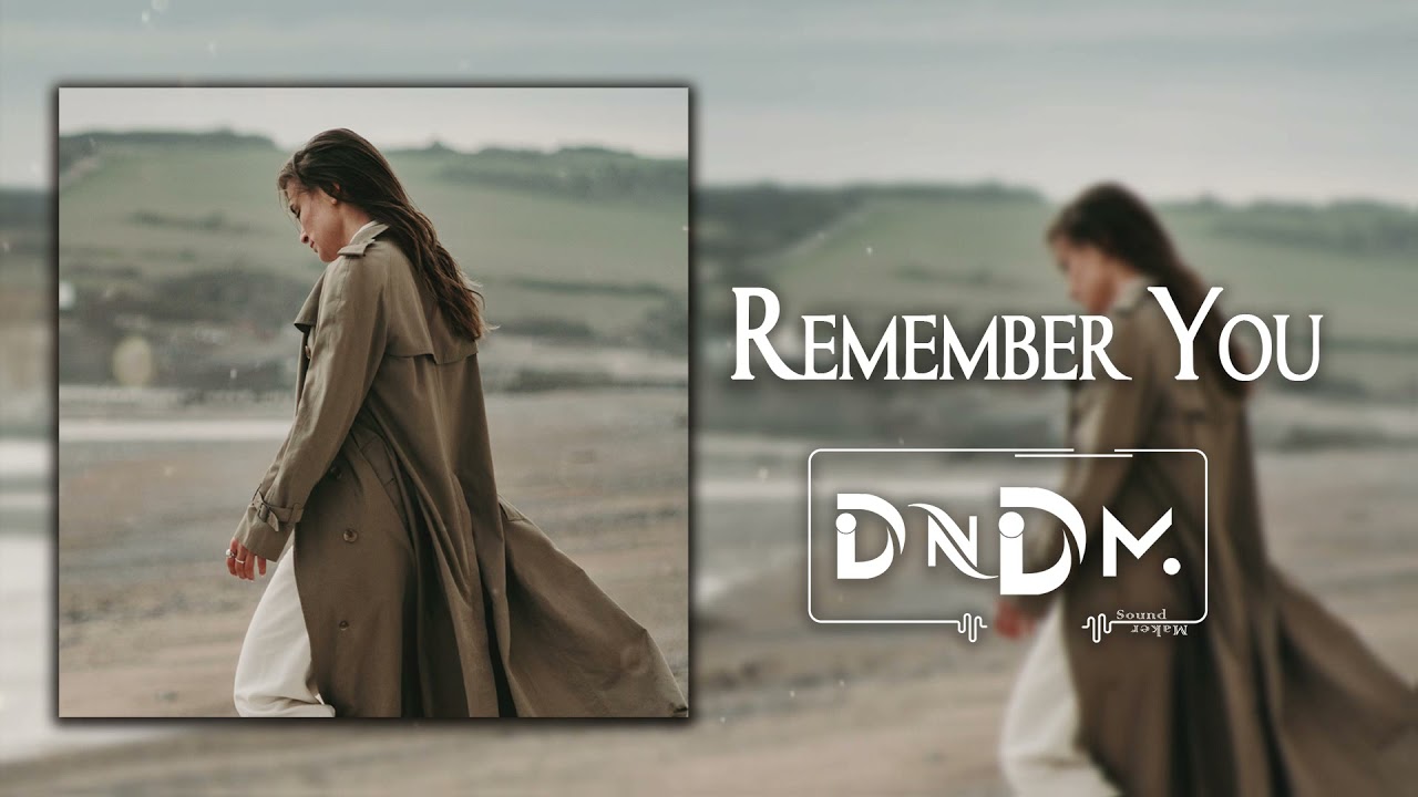 DNDM - Remember you  (MAX OAZO DEEP HOUSE) 2021 || Motivation Music ||