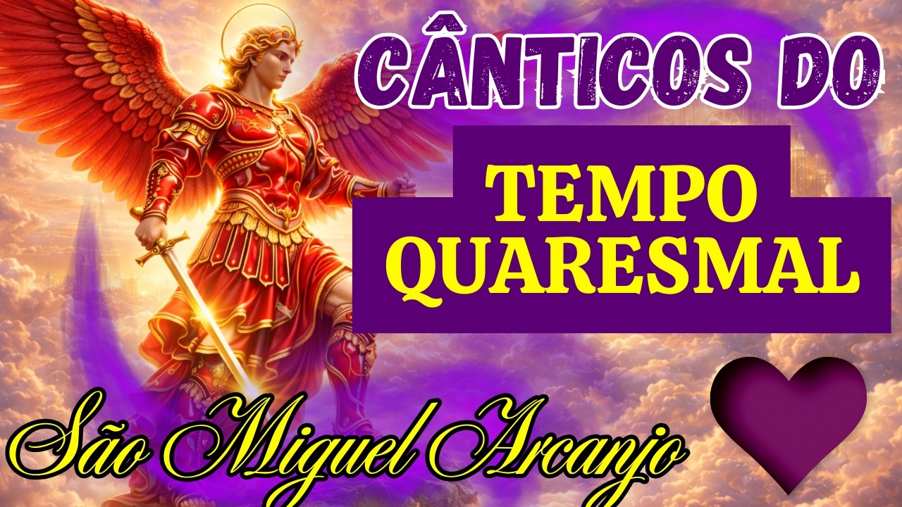 🚨 NÃO IGNORE! Ouça este Cântico de São Miguel Arcanjo durante a Quaresma e sinta a paz.