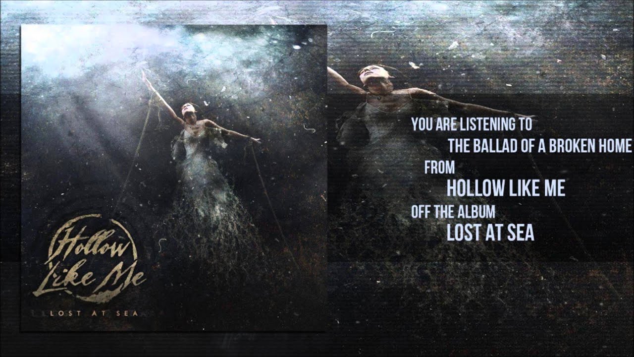 Hollow Like Me - The Ballad Of A Broken Home