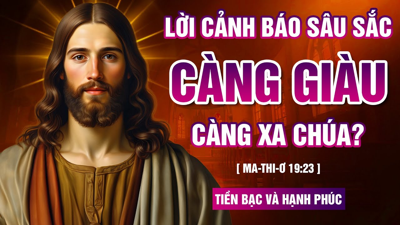 Càng Giàu Càng Xa Chúa? | 97 Lời Cảnh Báo Sâu Sắc Của Chúa Jesus Về Tiền Bạc