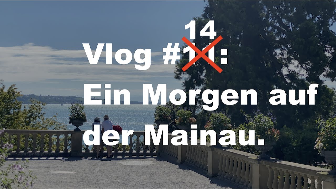 Vlog #14: Die Mainau, Blumeninsel am Bodensee oder mal ein ganz anderes Video.