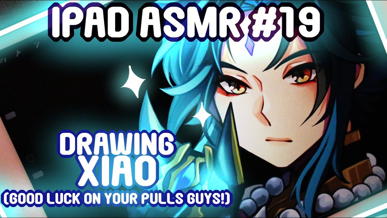 IPAD ASMR #19 |DRAWING XIAO|