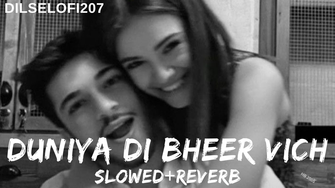 Duniya Di Bheer Vich Kho Jayenge Yaara 💔 | Punjabi Hindi Lofi | Slowed + Reverb | 🧿✨🧚‍♀️🎧
