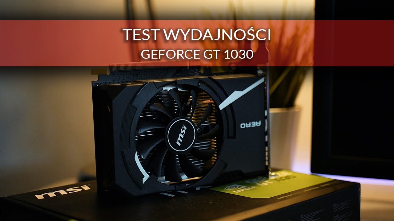 Test SUPER TANIEJ karty graficznej - GT 1030!