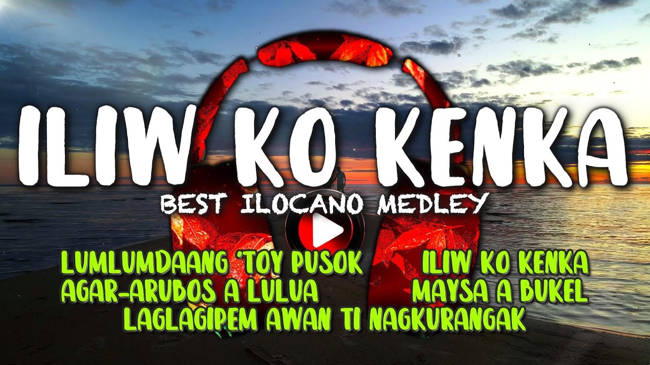 ILIW KO KENKA | LUMLUMDAANG 'TOY PUSOK MEDLEY | ILOCANO SONG NONSTOP | LYRICS KARAOKE VERSION 🎙️🎧