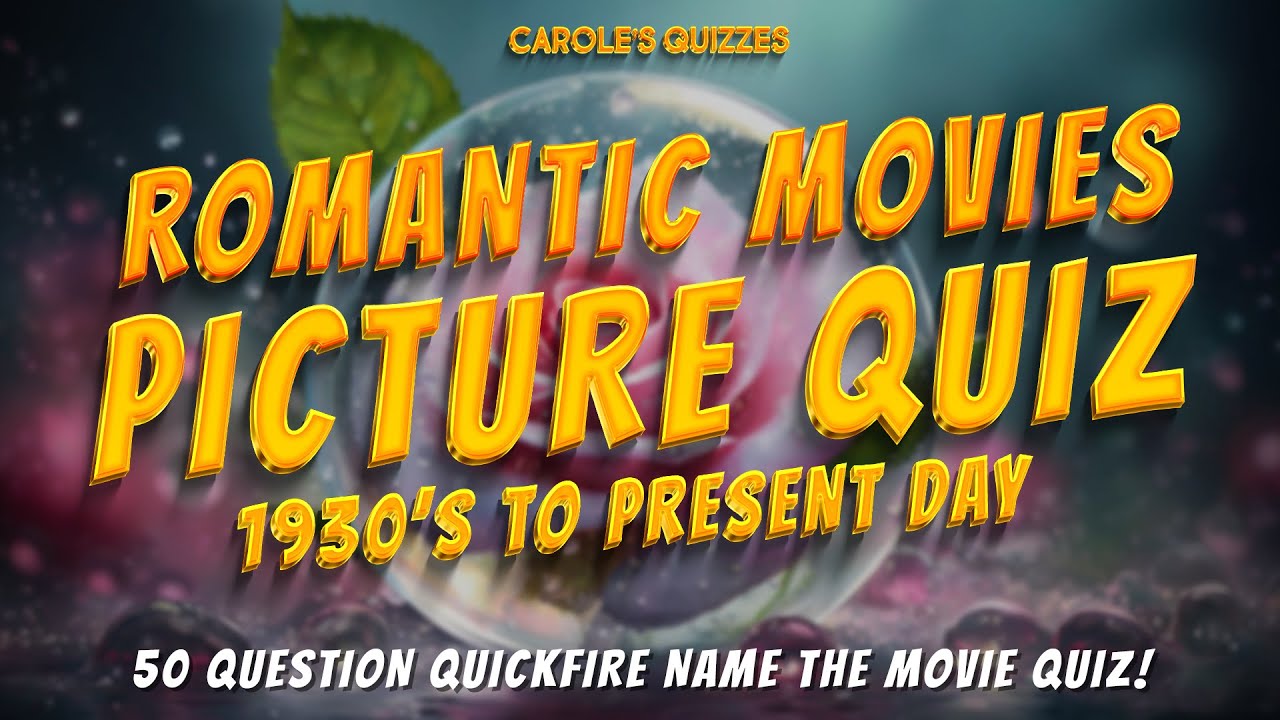 From Classics to Modern Hits: Name the Romantic Movies in Seconds!