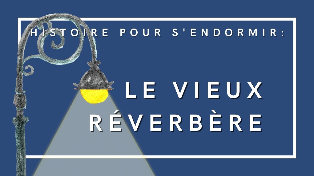 Le Vieux R&eacute;verb&egrave;re | Histoire pour s'endormir