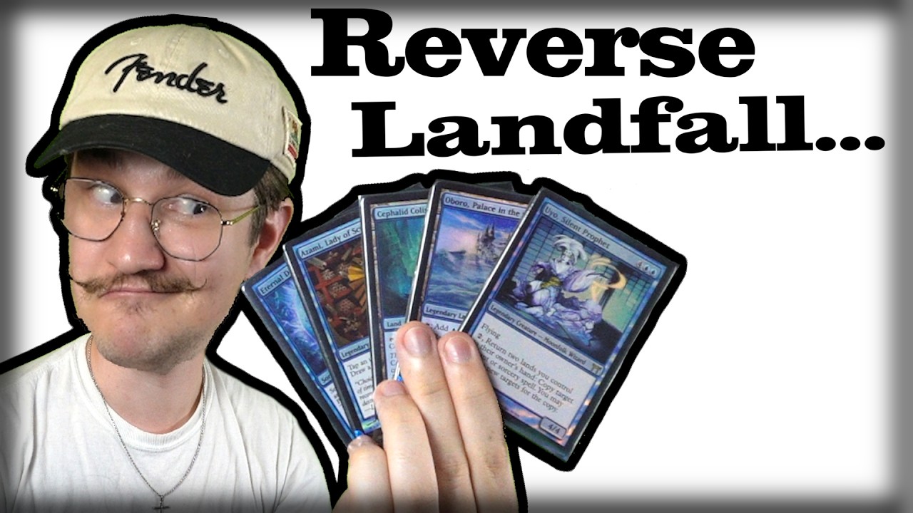 My Favorite Commander Deck... A guide to Reverse Landfall