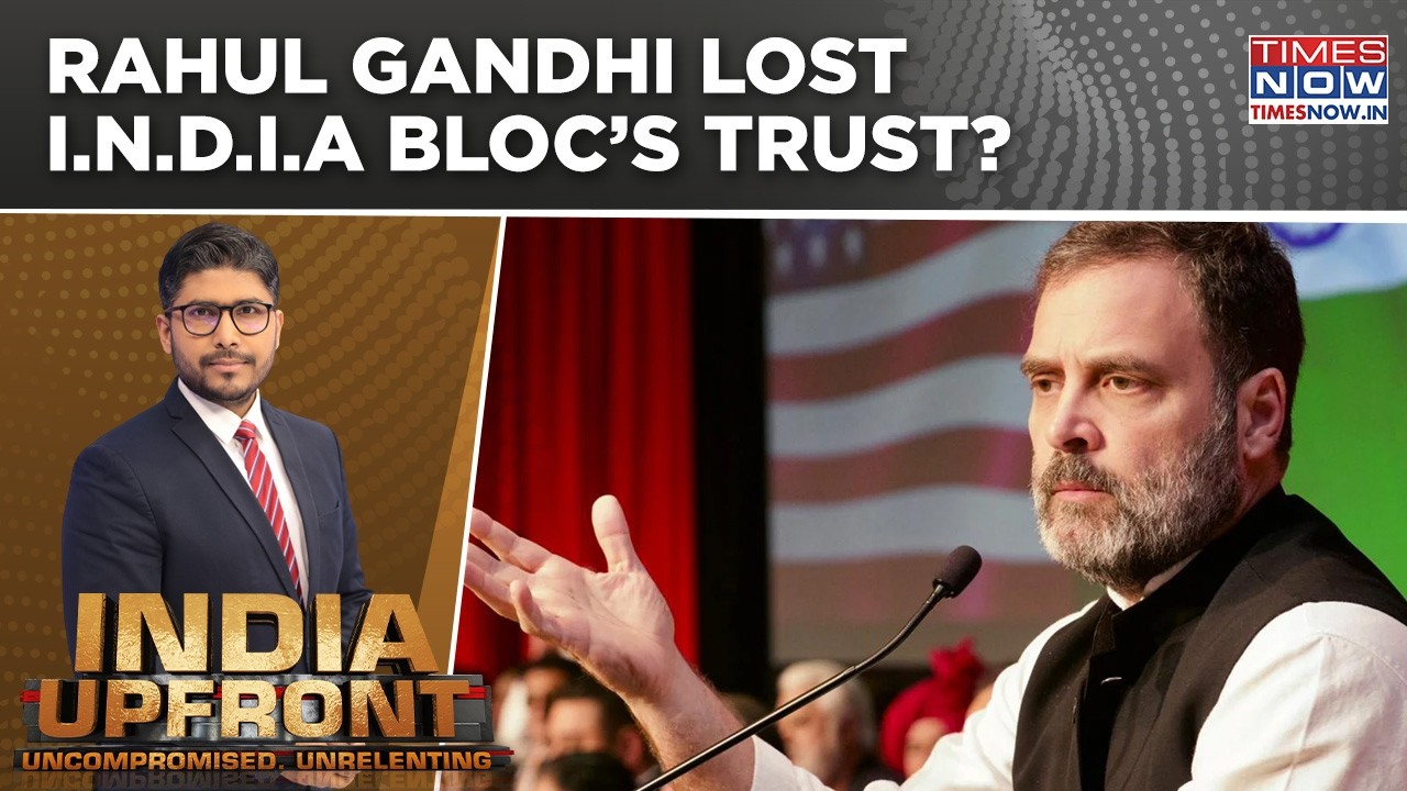 Rahul Gandhi Under Fire! Allies Turn Against Congress MP As I.N.D.I.A Cracks Deepen?| India Upfront