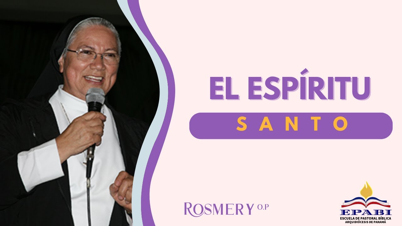 El Espíritu Santo, Predicadora Hna Rosmery Castañeda