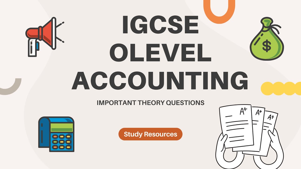 IGCSE OLEVEL ACCOUNTING IMPORTANT THEORY QUESTIONS