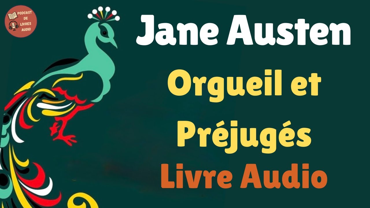 Orgueil et Pr&eacute;jug&eacute;s - Jane Austen - Livre Audio Complet en Fran&ccedil;ais