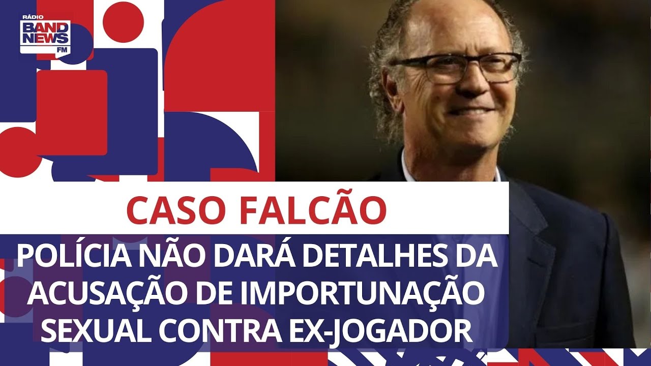 Caso Falcão: Polícia não dará detalhes da acusação de importunação sexual contra ex-jogador