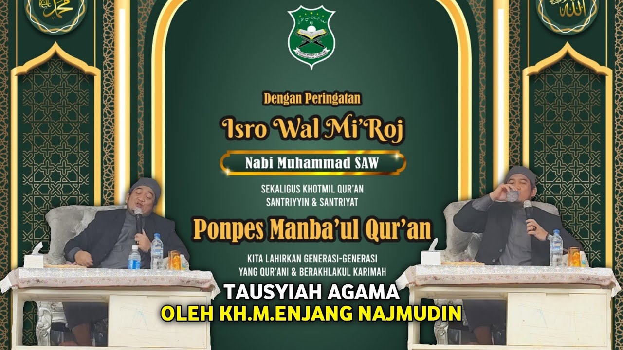 TAUSYIAH AGAMA OLEH KH. M.ENJANG NAJMUDIN DI ACARA ISRA MI'RAJ NABI MUHAMMAD DI PONPES MANBAUL QURAN