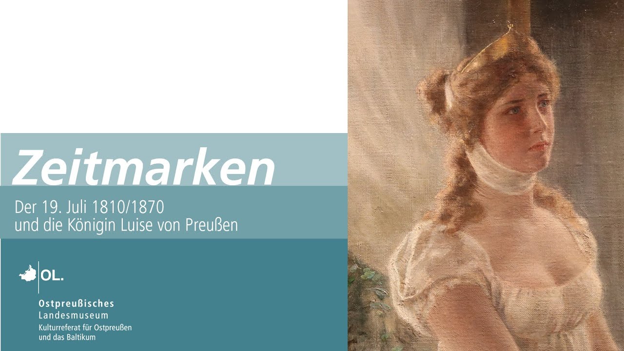Zeitmarken: Der 19. Juli 1810/1870 und die Königin Luise von Preußen
