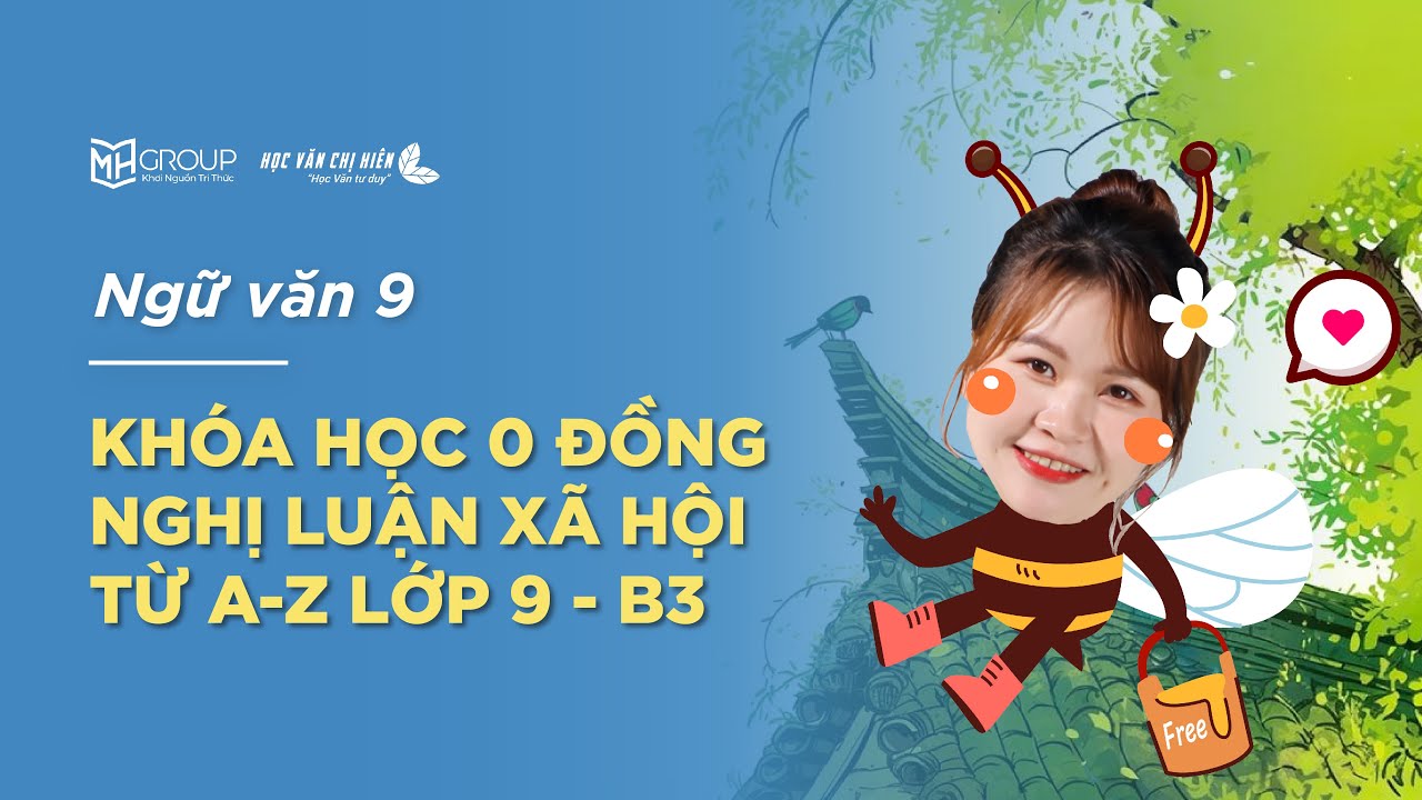 KHÓA HỌC 0 ĐỒNG LỚP 9 - HƯỚNG DẪN VIẾT NGHỊ LUẬN XÃ HỘI TỪ A-Z BUỔI 3: THÂN BÀI || HỌC VĂN CHỊ HIÊN