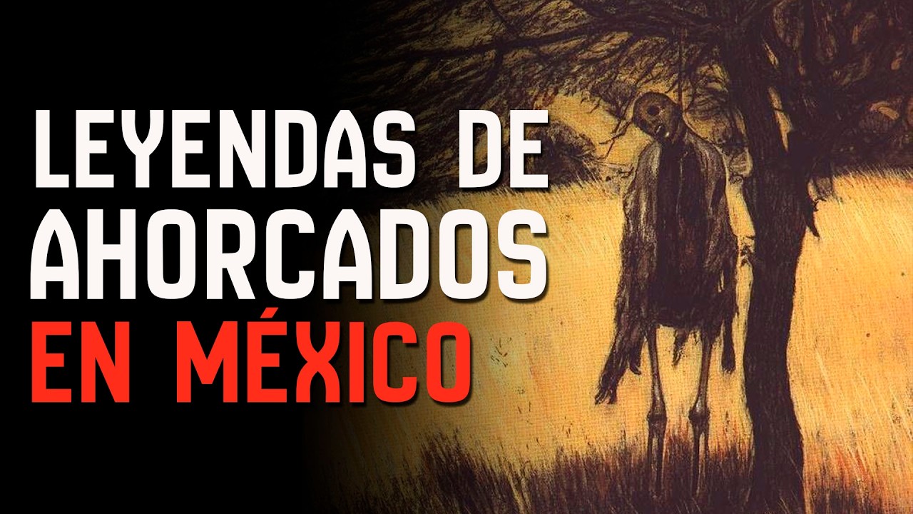 Leyendas de Ahorcados en México - T7. E04
