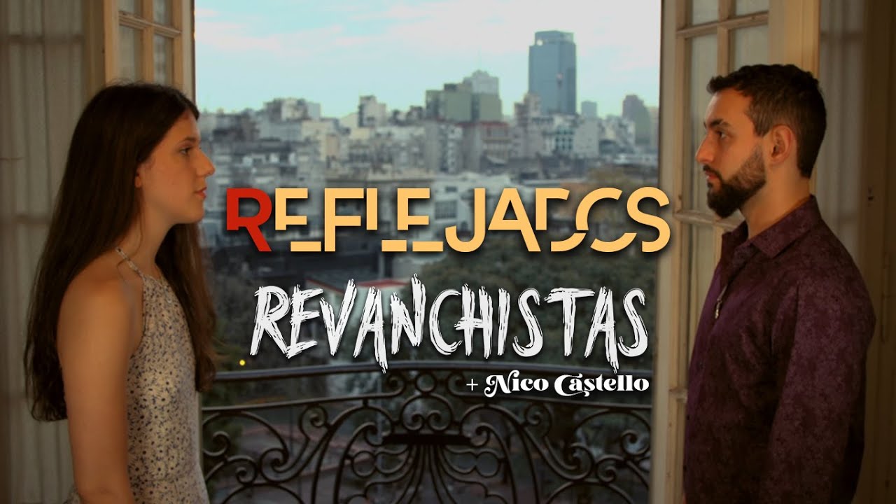 Reflejados - Revanchistas FT. Nico Castello