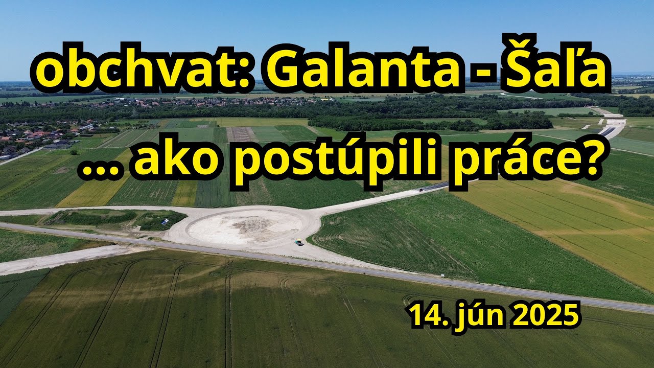 Obchvat Šaľa - Galanta | Cesta I/75 | Aktuálny stav jún 2025 (časť.2)