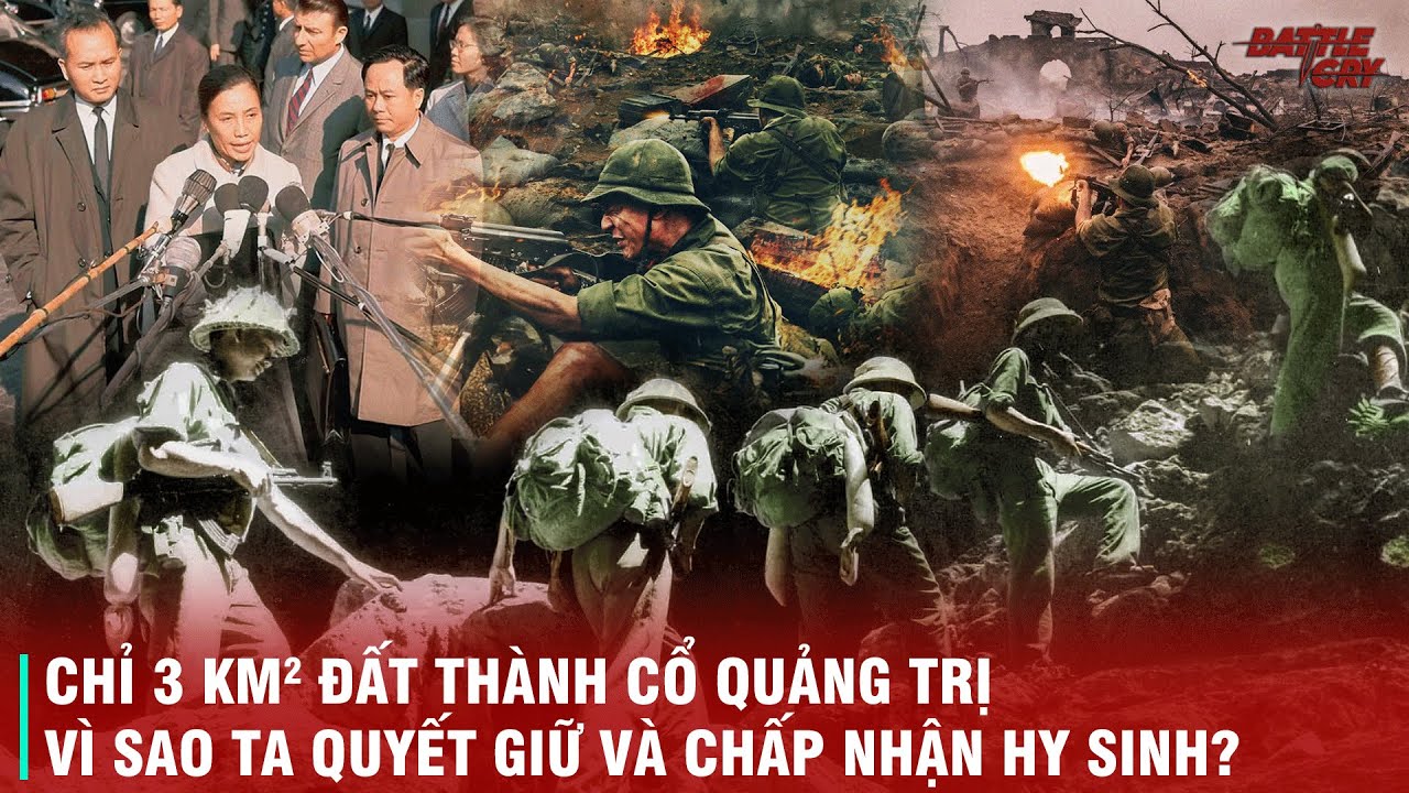 VÌ SAO NHẤT ĐỊNH PHẢI GIỮ THÀNH CỔ QUẢNG TRỊ DÙ PHẢI CHẤP NHẬN HY SINH TỚI MỨC KHỦNG KHIẾP