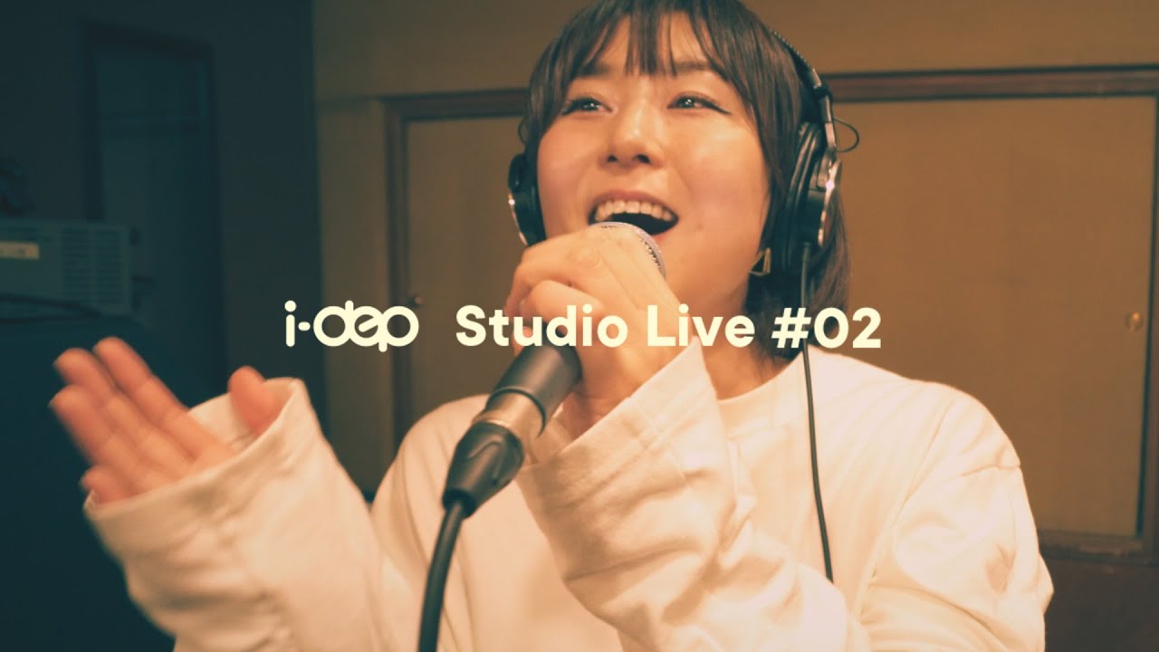i-dep Studio Live #02