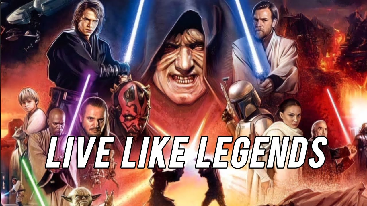Star Wars Prequel Trilogy - Live Like Legends