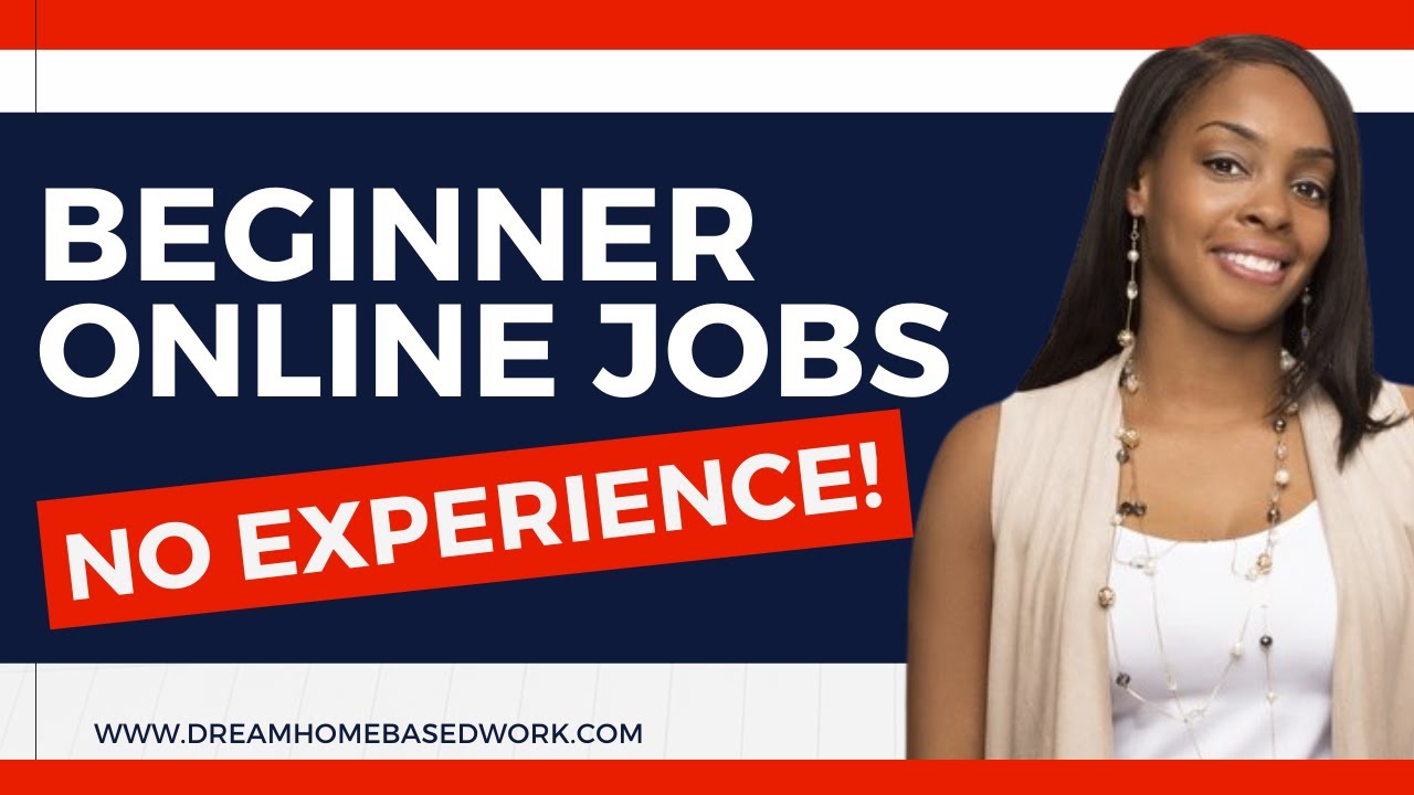 4 Beginner Online Jobs That Don't Require Experience (2022)